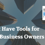 5 Must Have Tools for Small Business Owners