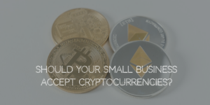 Should Your Small Business Accept Cryptocurrencies?
