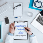 10 Healthcare Business Ideas for Young Entrepreneurs