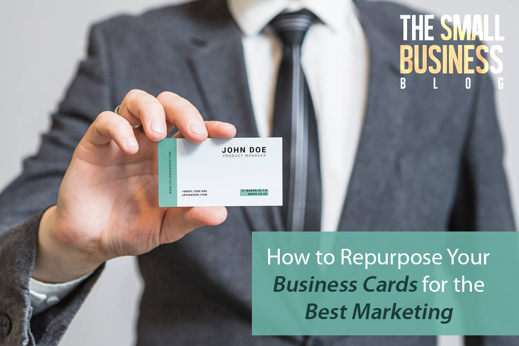 How to Repurpose Your Business Cards for the Best Marketing