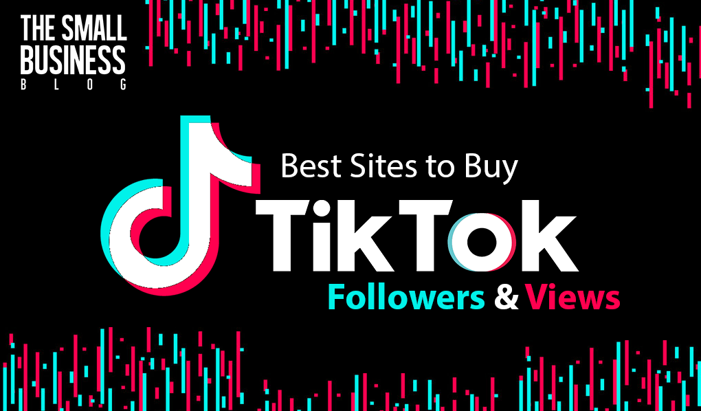 Best Sites to Buy TikTok Followers & Views