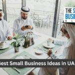 Best Small Business Ideas in UAE