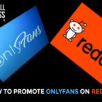 How to Promote OnlyFans on Reddit