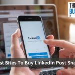 Best Sites To Buy LinkedIn Post Shares