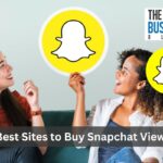 Best Sites to Buy Snapchat Views