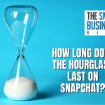 How Long Does The Hourglass Last On Snapchat