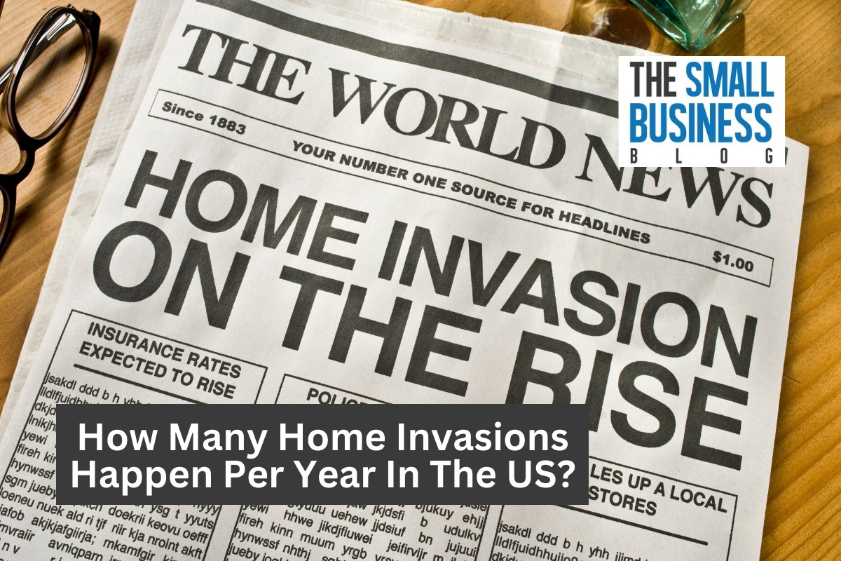 How Many Home Invasions Happen Per Year In The U.S.?
