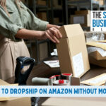 How To Dropship On Amazon Without Money