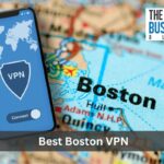 Best Boston VPN