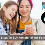 Best Sites To Buy Female TikTok Followers