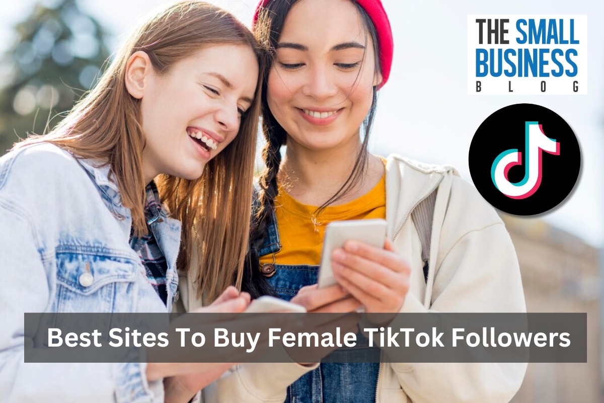 Best Sites To Buy Female TikTok Followers