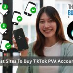 Best Sites To Buy TikTok PVA Accounts