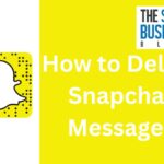 How to Delete Snapchat Messages