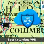 Best Columbus VPN