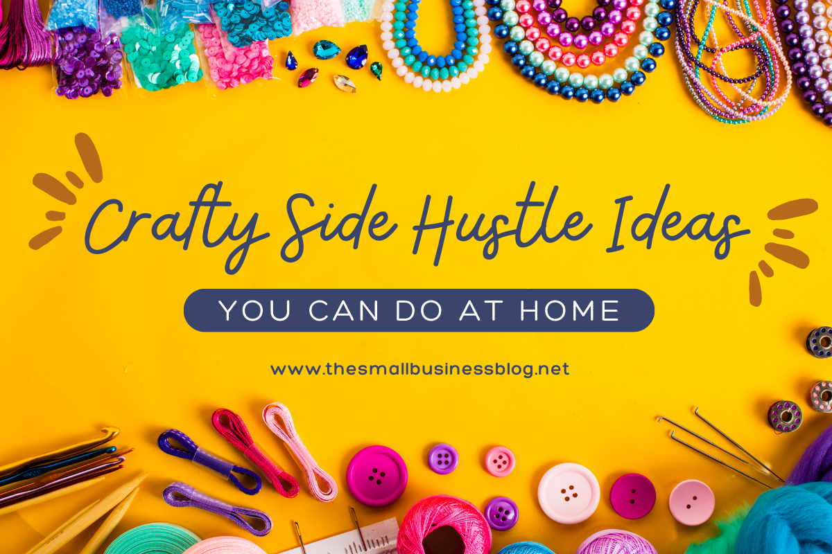 Crafty Side Hustle Ideas You Can Do At Home