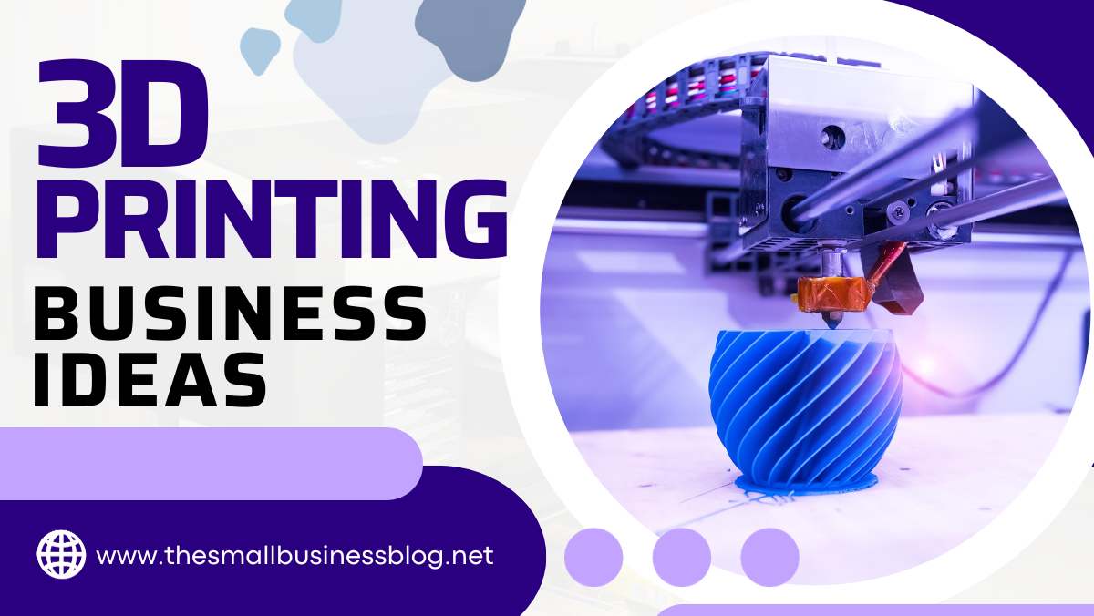 Profitable 3D Printing Business Ideas You Can Start Today