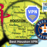 Best Houston VPN