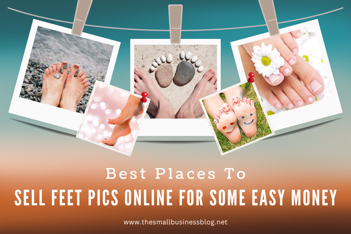 Best Places To Sell Feet Pics Online For Some Easy Money