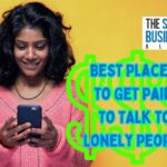 Best Places to Get Paid to Talk to Lonely People