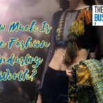 How Much Is The Fashion Industry Worth?