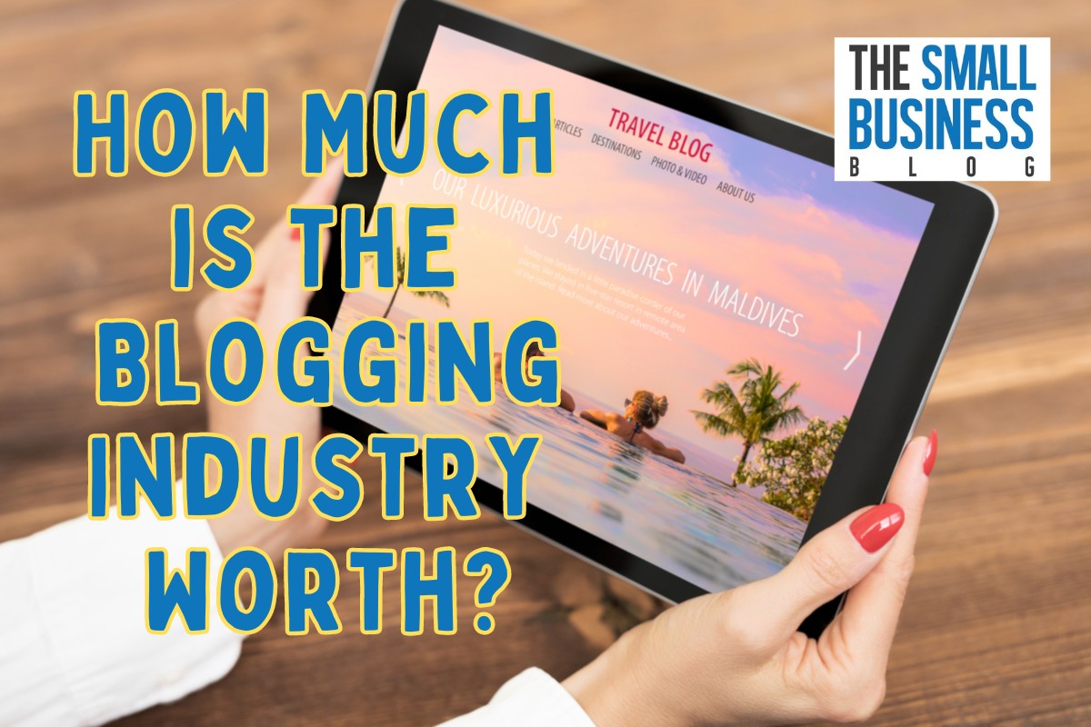 How Much is the Blogging Industry Worth?
