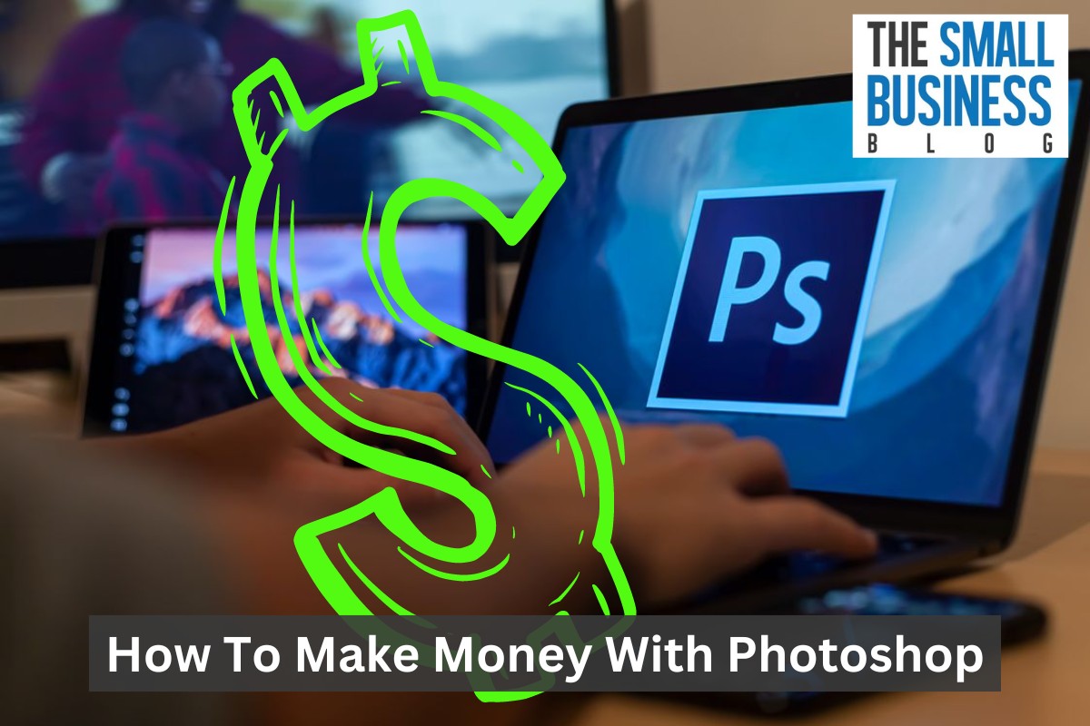 How To Make Money With Photoshop