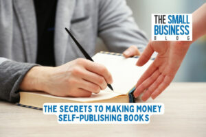 The Secrets to Making Money Self-Publishing Books