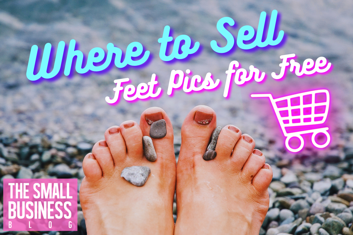Where to Sell Feet Pics for Free