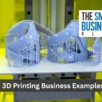 3D Printing Business Examples