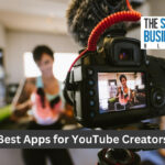 Best Apps for YouTube Creators