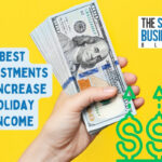 Best Investments to Increase Holiday Income