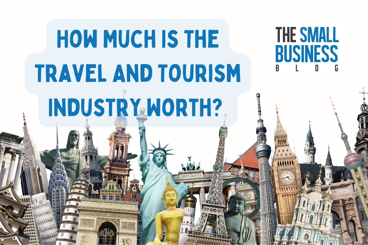 How Much Is The Travel And Tourism Industry Worth?
