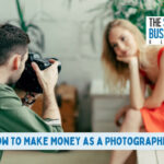 How To Make Money as a Photographer
