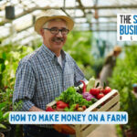 How To Make Money on a Farm
