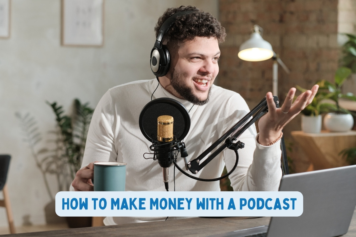 How to Make Money with a Podcast