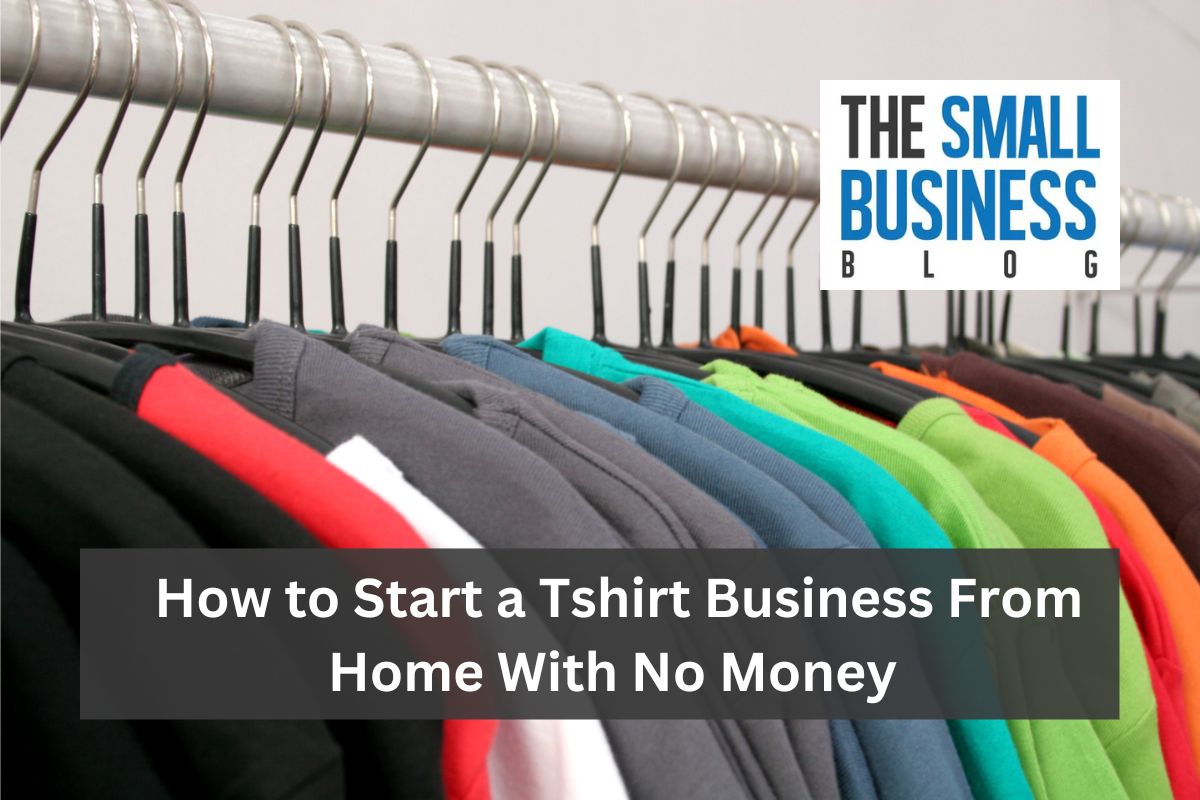 How to Start a Tshirt Business From Home With No Money