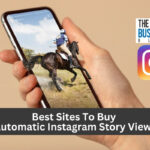 Best Sites To Buy Automatic Instagram Story Views