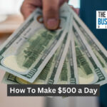 How To Make $500 a Day