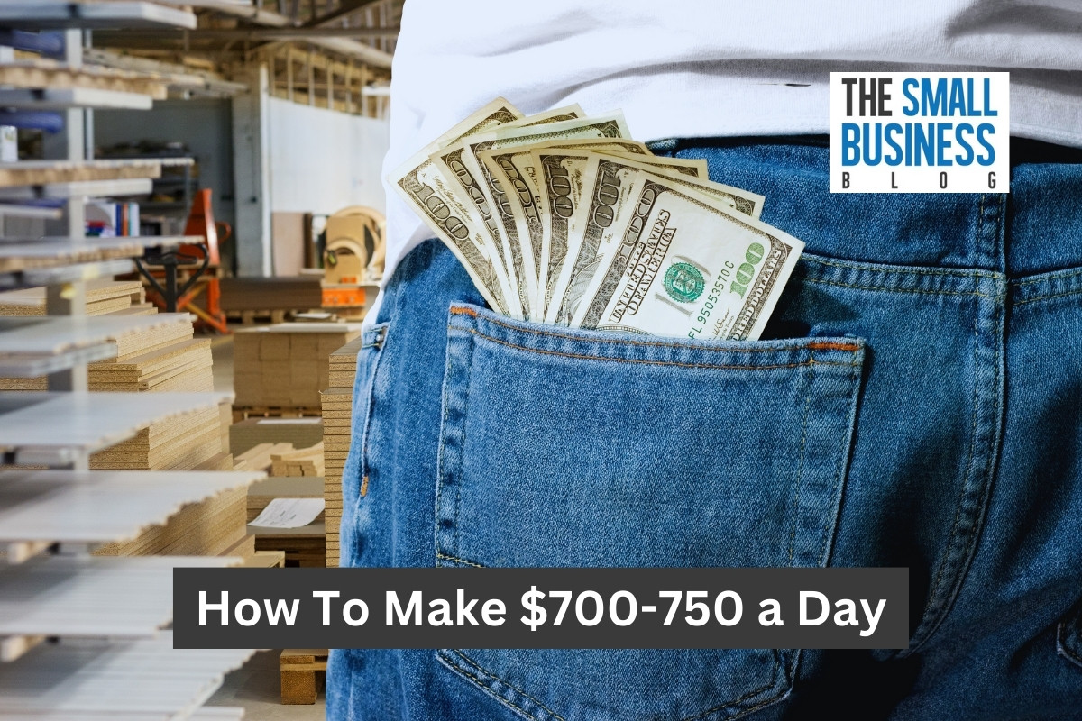 How To Make $700-750 a Day
