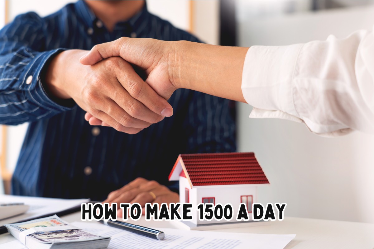 How to Make 1500 a Day