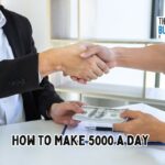 How to Make 5000 a Day