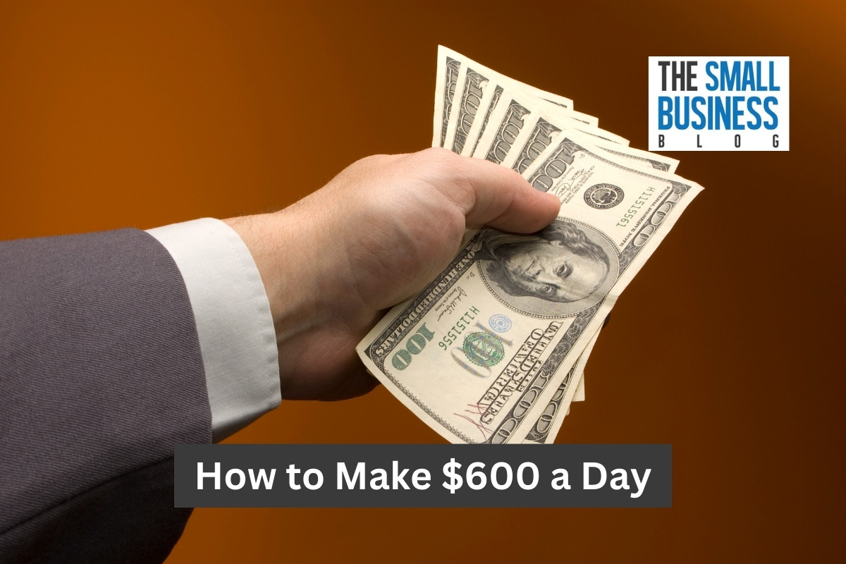 How to Make $600 a Day