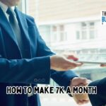 How to Make 7K a Month