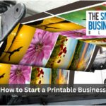 How to Start a Printable Business