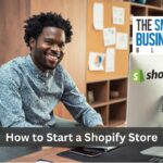 How to Start a Shopify Store