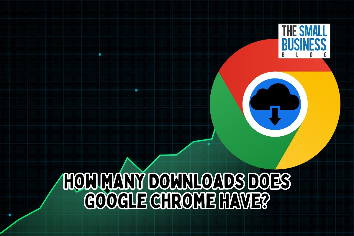 How Many Downloads Does Google Chrome Have?