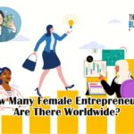 How Many Female Entrepreneurs Are There Worldwide?